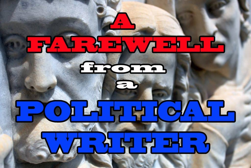 A Farewell from a Political Writer