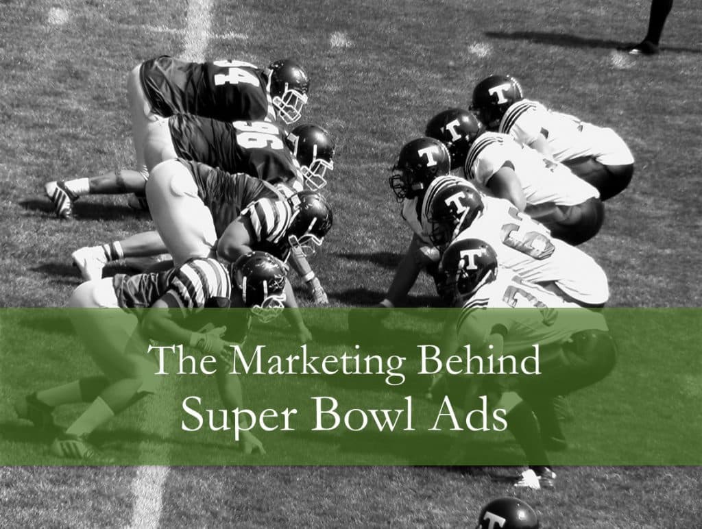 The Marketing Behind Super Bowl Ads