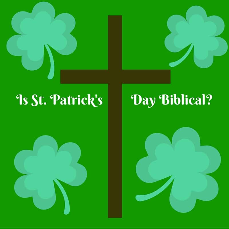 Is celebrating Saint Patrick’s Day biblical?