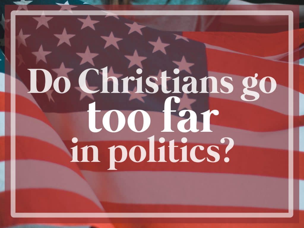 Opinion: Do Christians go too far in politics?