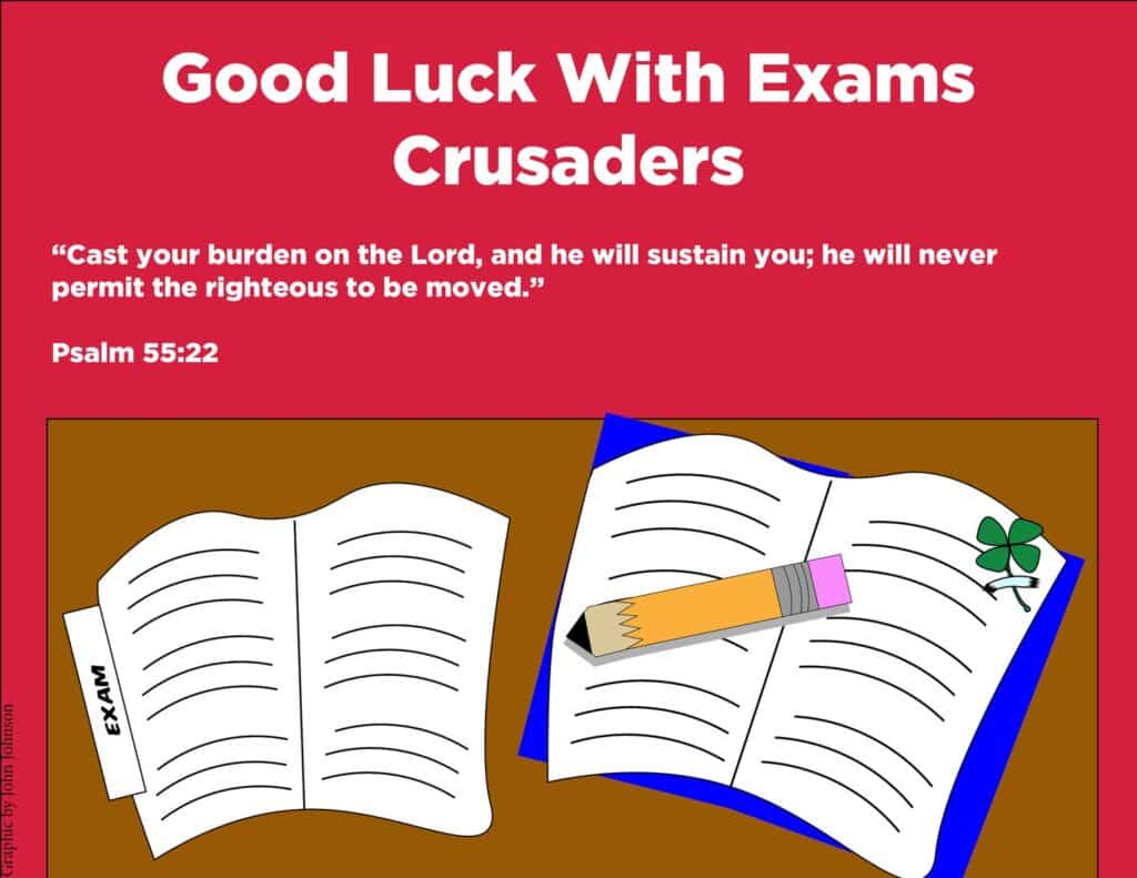 Good luck with exams, Crusaders