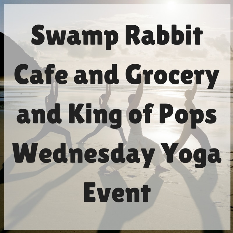 Swamp Rabbit Cafe and Grocery and King of Pops Wednesday Yoga Event.jpg